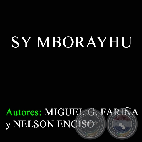 SY MBORAYHU - Autores: MIGUEL G. FARIÑA y NELSON ENCISO